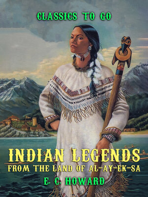 cover image of Indian Legends from the land of Al-ay-ek-sa